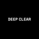 DEEP CLEAR